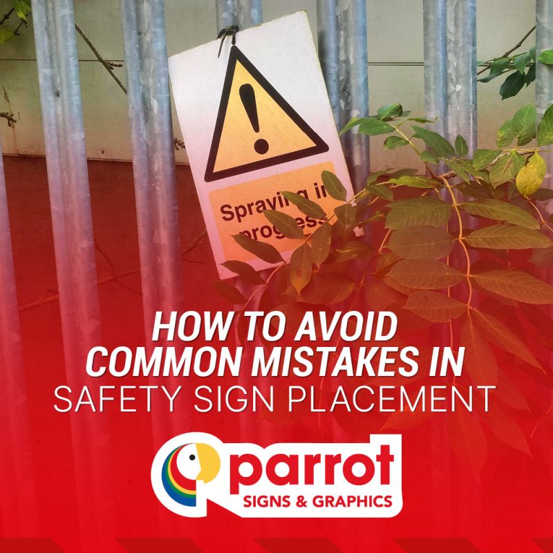 How-to-avoid-common-mistakes-in-safety-sign-placement-from-Parrot-Signs-and-Graphics.jpg