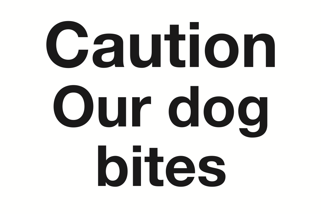 Caution Our Dogs Bite Sign-121B