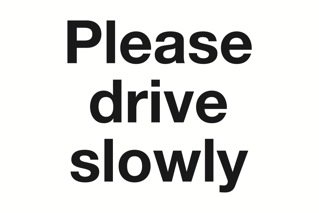 Please Drive Slowly Sign-127B