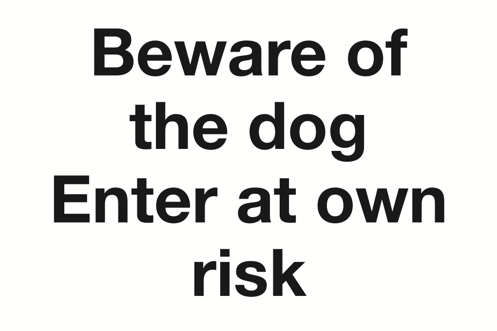Beware Of The Dog Enter At Own Risk Sign-136B