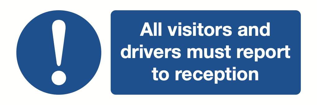 All Visitors And Drivers Must Report To Reception Sign-175A