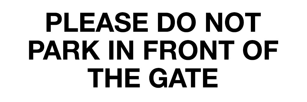 Please Do Not Park In Front Of The Gate Sign - 184A
