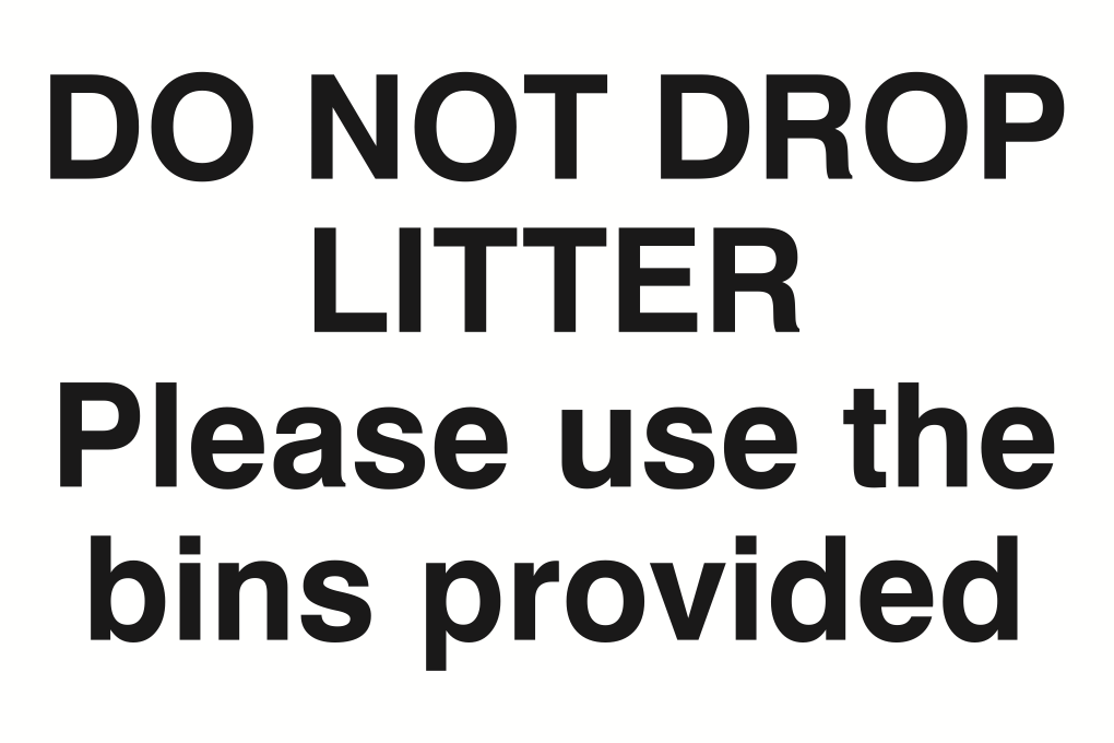 Do Not Drop Litter Please Use The Bins Provided Sign-187B