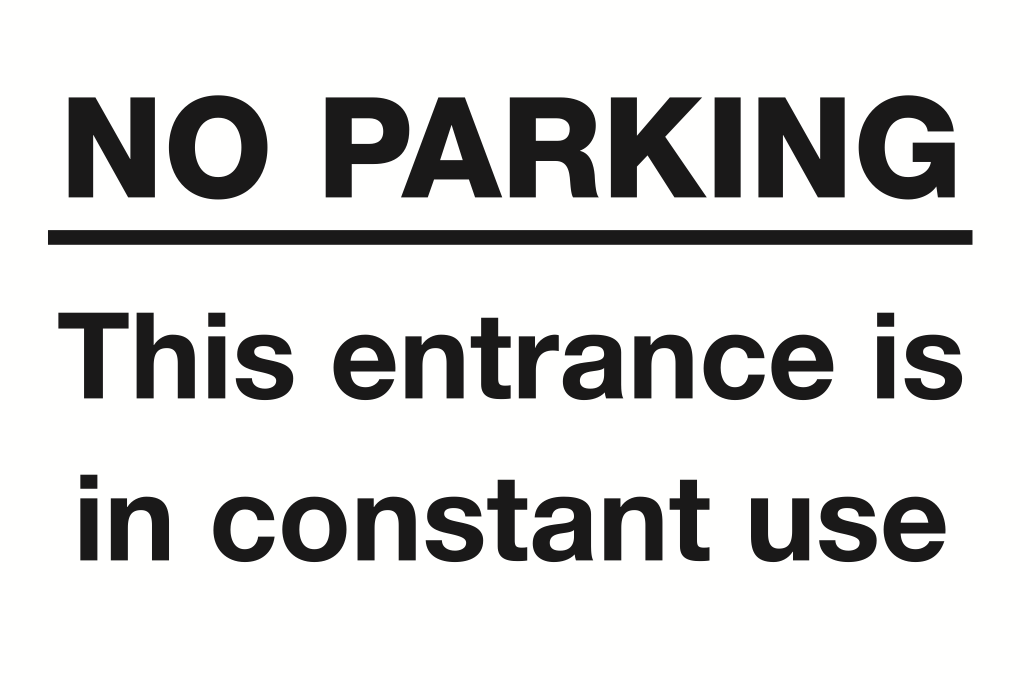 No Parking This Entrance Is In Constant Use Sign-188B