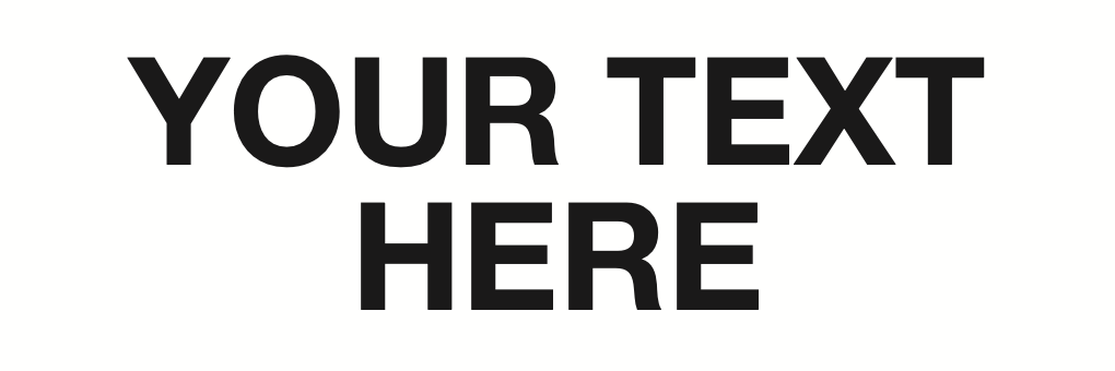 Your Text Here Text Only Sign-200A