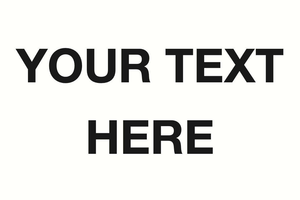Your Text Here Text Only Sign-200B