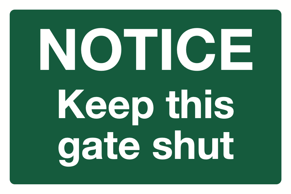 Notice Keep This Gate Shut Sign-243B