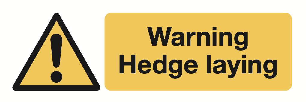 Warning Hedge Laying Sign-291A