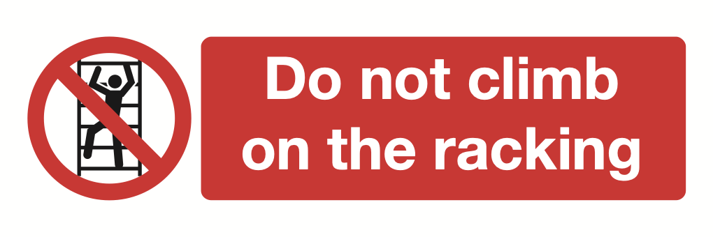 Do Not Climb On The Racking Sign-377A