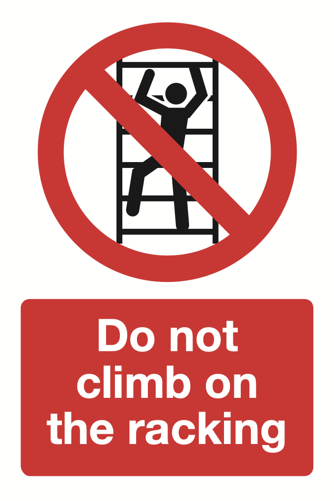 Do Not Climb On The Racking Sign-377B