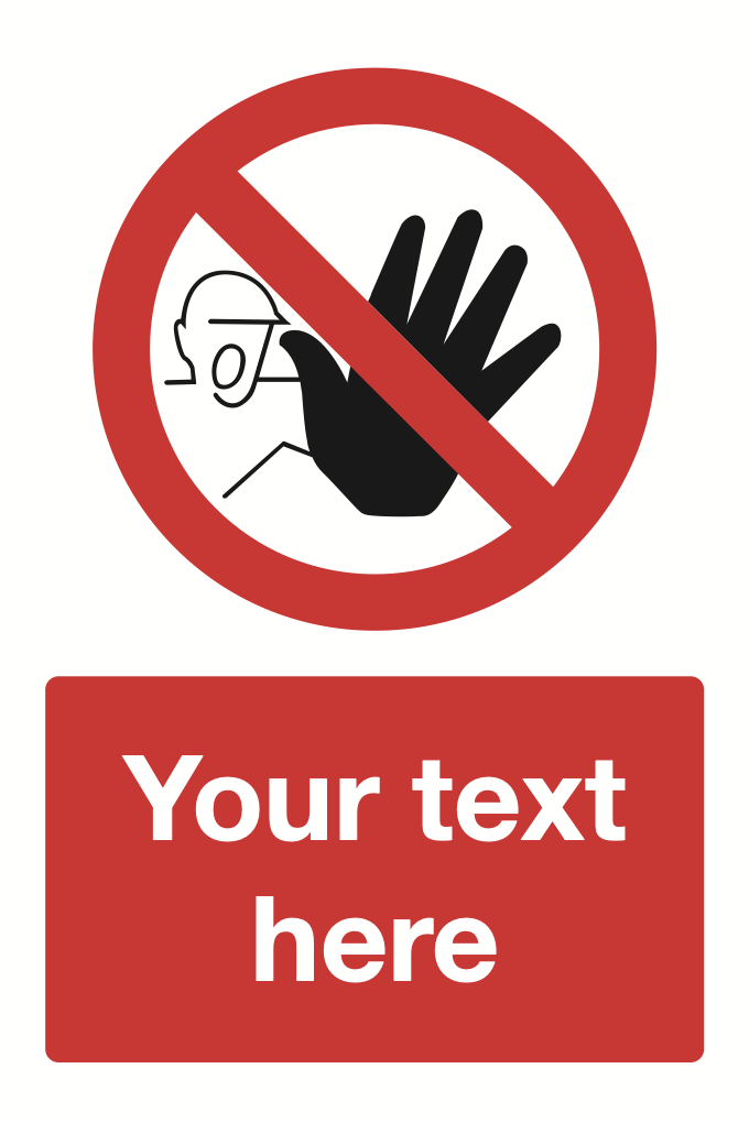 No Unauthorised Access Your Text Here Sign-391B