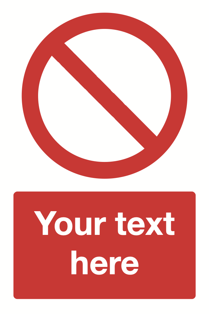 Prohibitory Your Text Here Sign-393B