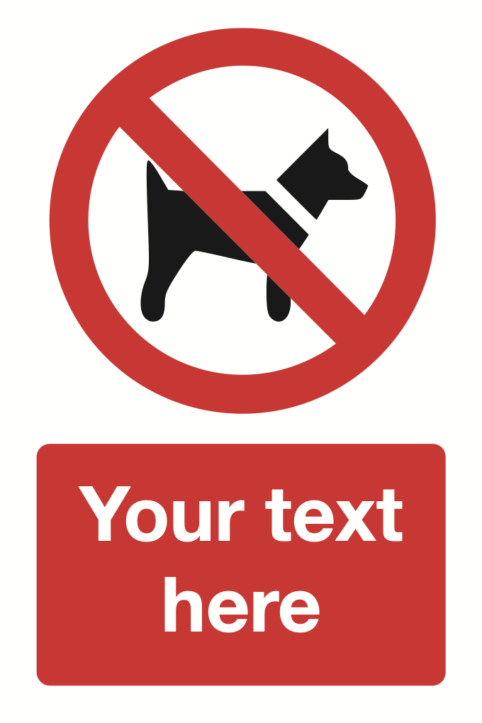No Dogs Your Text Here Sign-404B