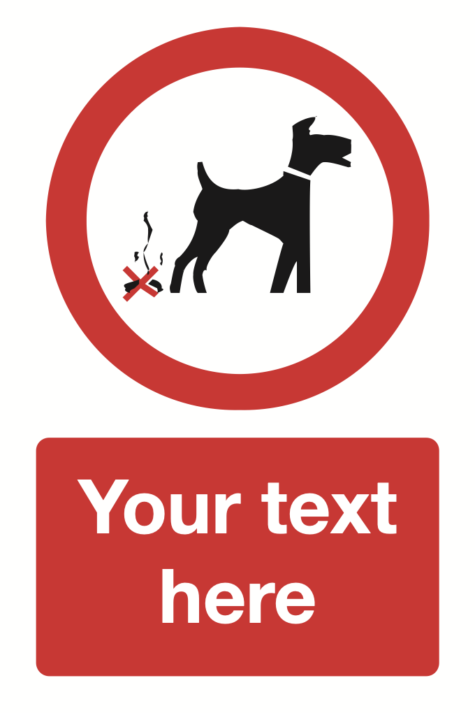 No Dog Fouling Your Text Here Sign-407B