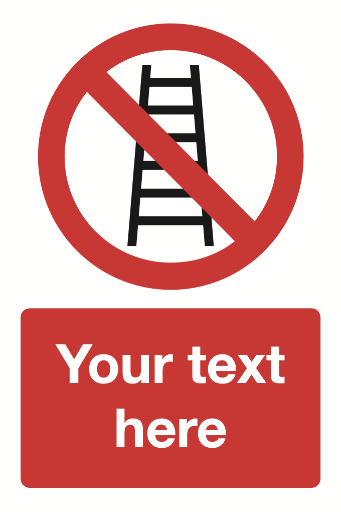 Do Not Use Ladders Your Text Here Sign-424B