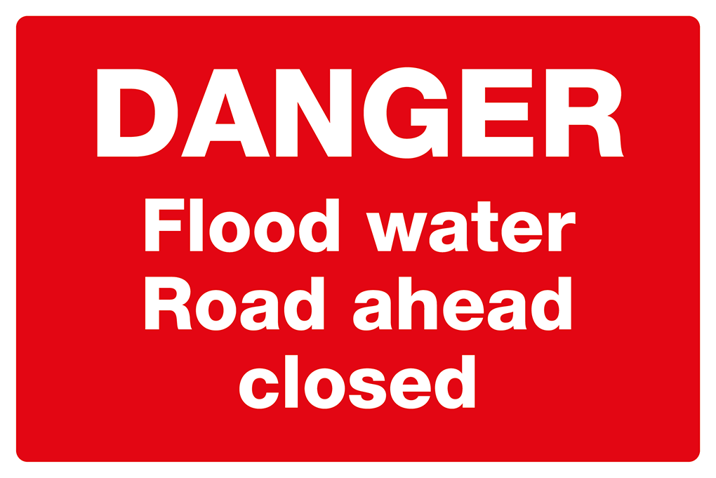 Flood Warning Danger Flood Water Road Ahead Closed Sign-4506B