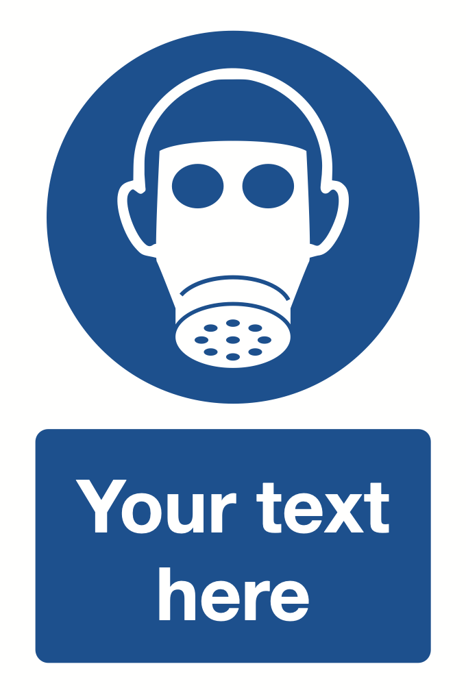 Respirator Your Text Here Sign-457B