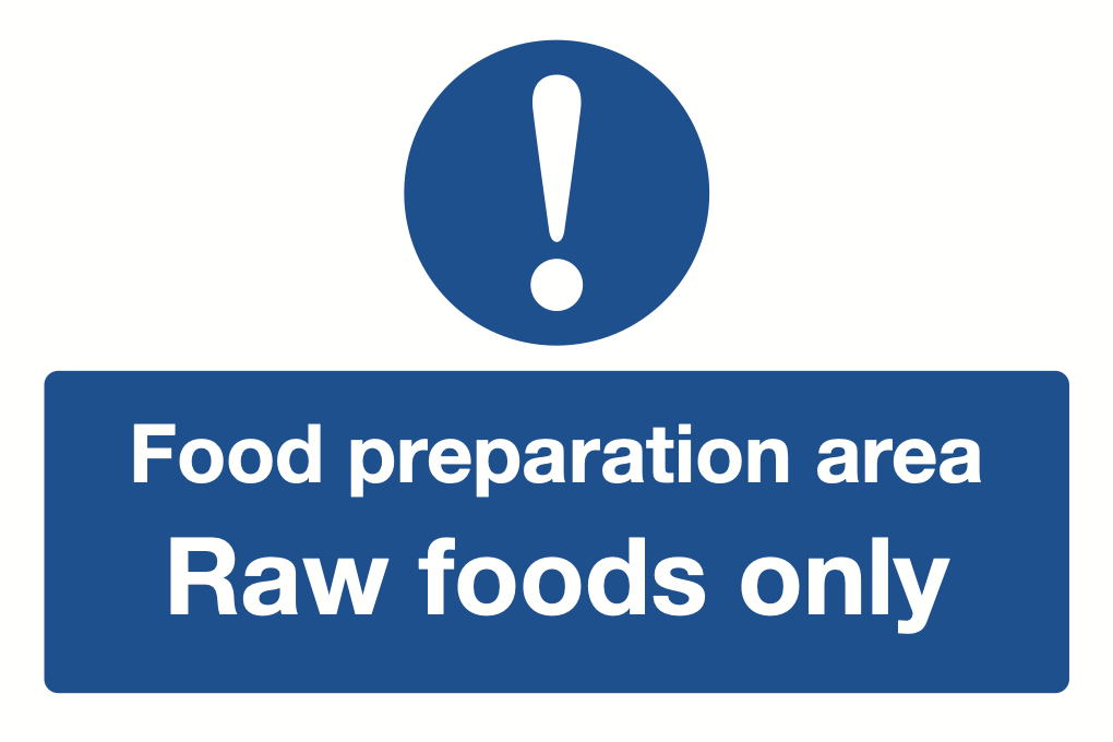 Food Preparation Area Raw Foods Only Sign-579B