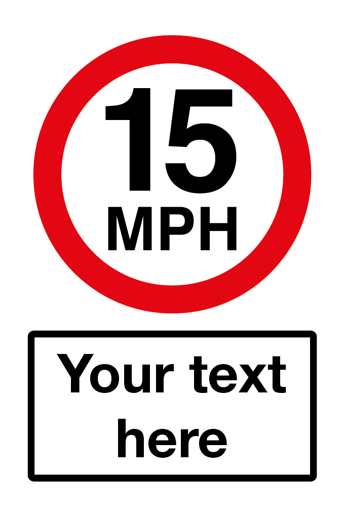 15 MPH Your Text Here Sign-694B