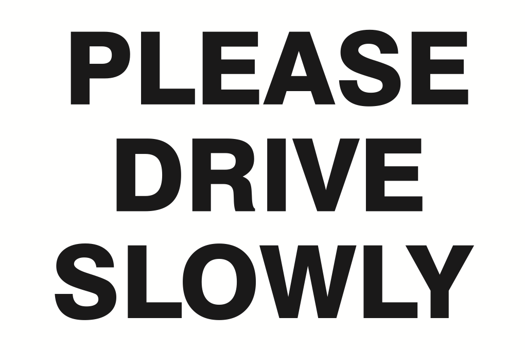 Please Drive Slowly Sign-708B