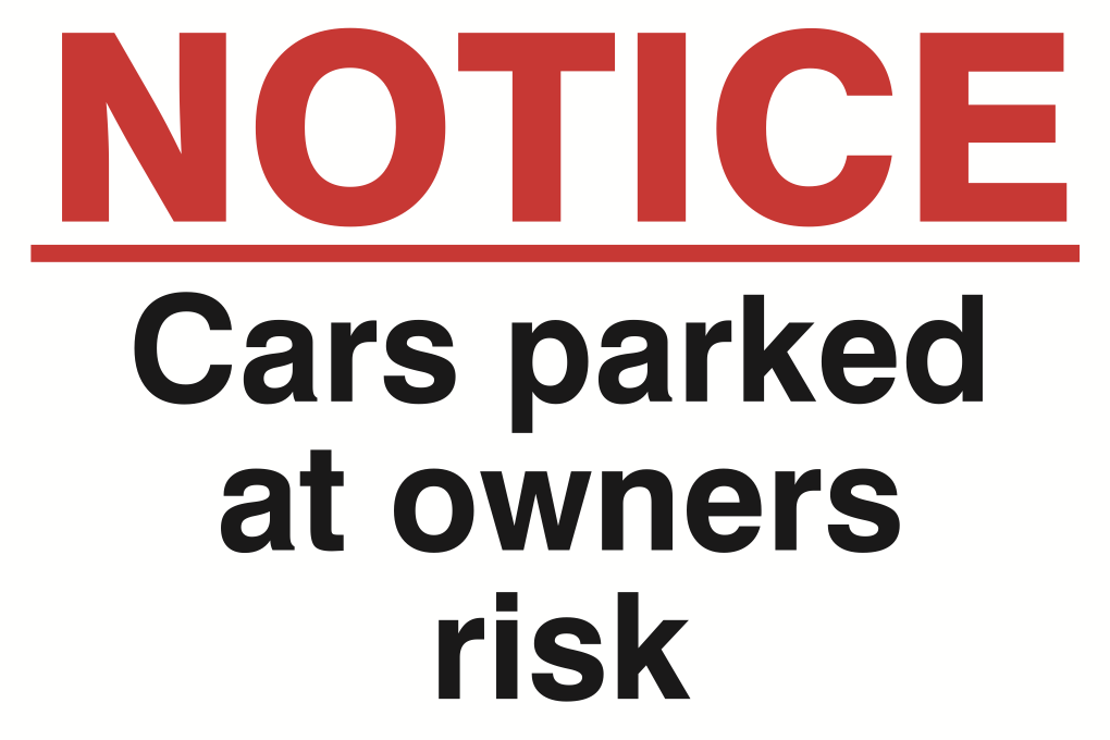 Notice Cars Parked At Owners Risk Sign-711B