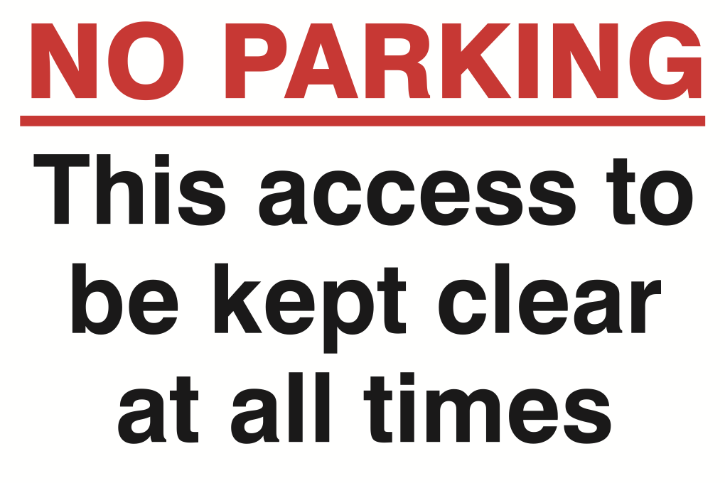 No Parking This Access To Be Kept Clear At All Times Sign-712B