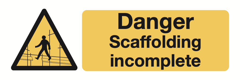 Danger Scaffolding Incomplete Sign-944A